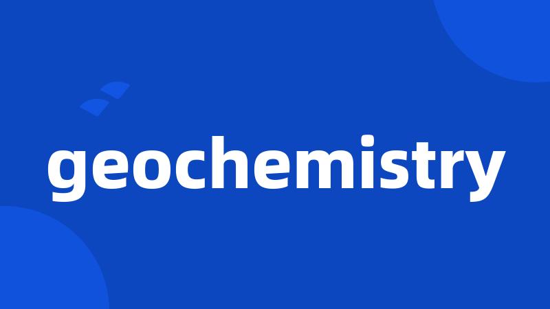 geochemistry