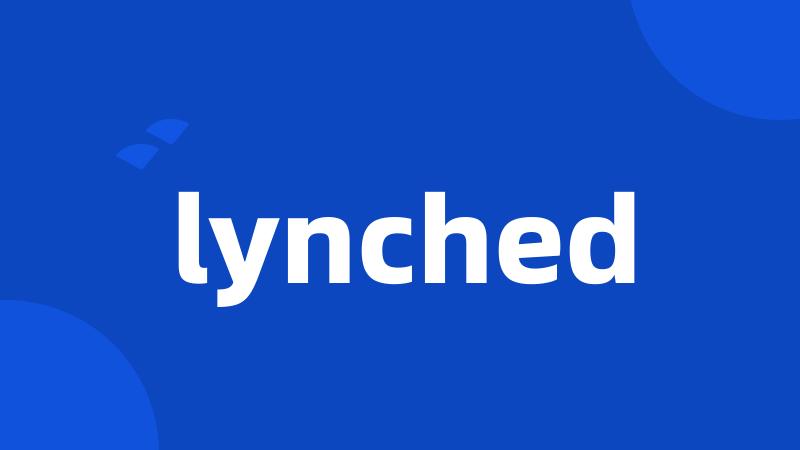 lynched