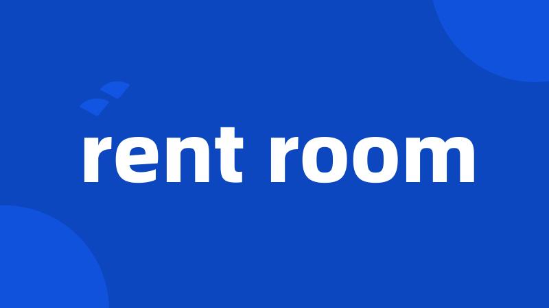 rent room