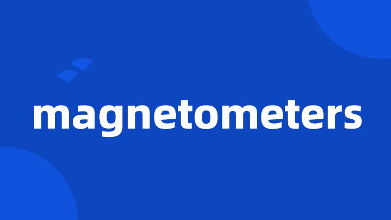 magnetometers