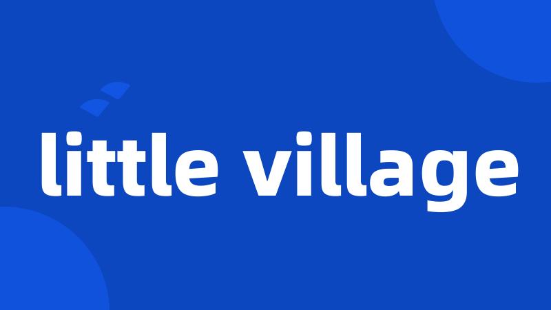 little village