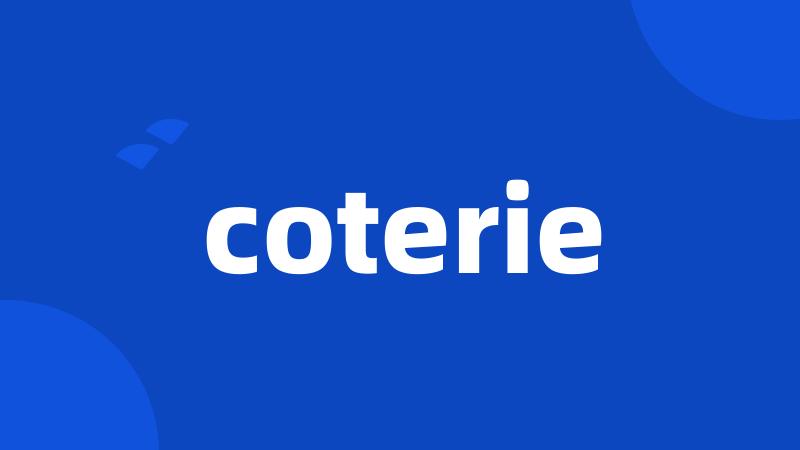 coterie