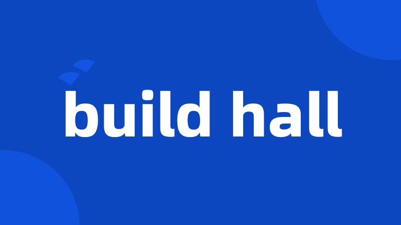 build hall