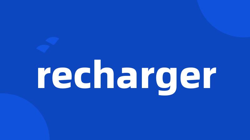 recharger
