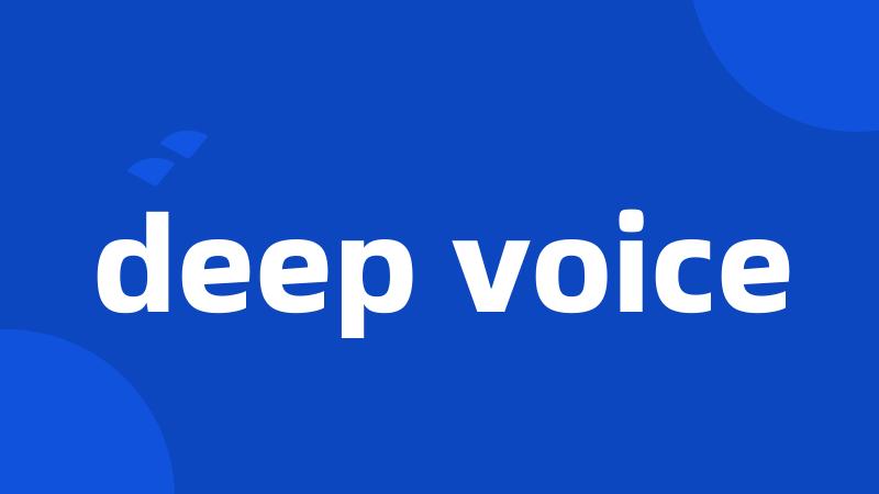 deep voice