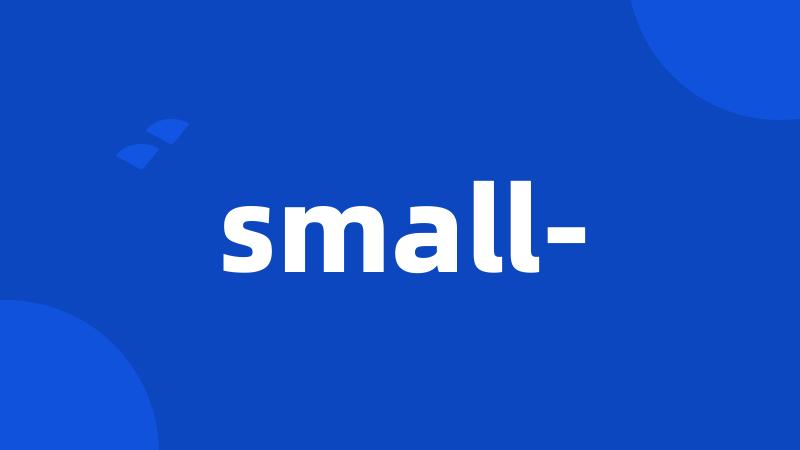 small-