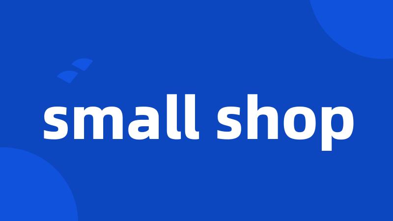 small shop