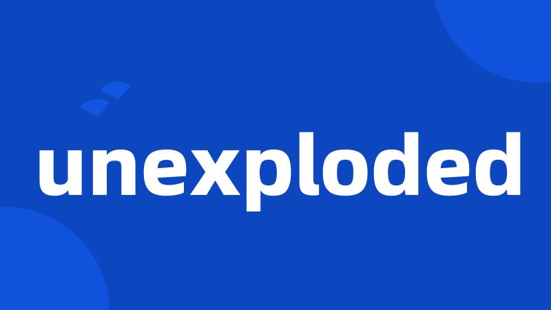 unexploded