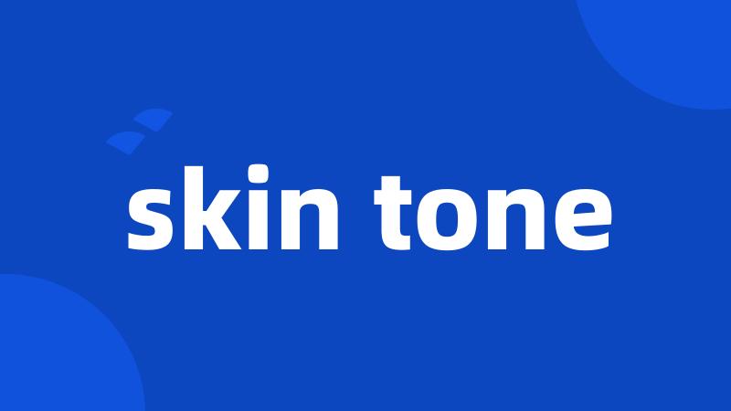 skin tone