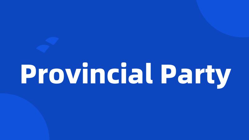 Provincial Party