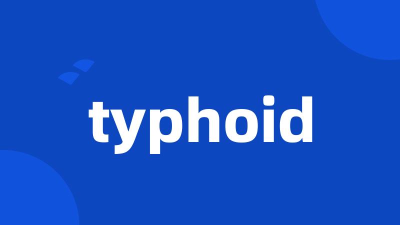 typhoid