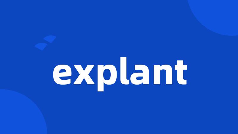 explant