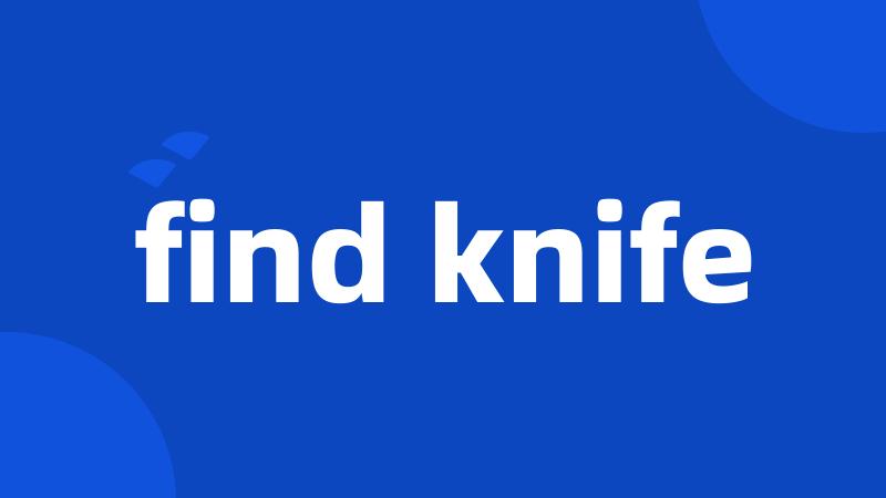 find knife