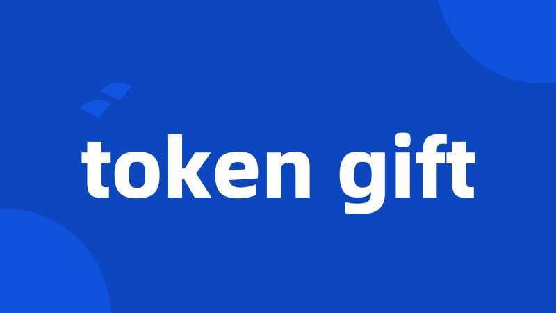 token gift