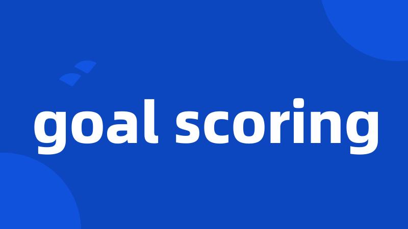 goal scoring