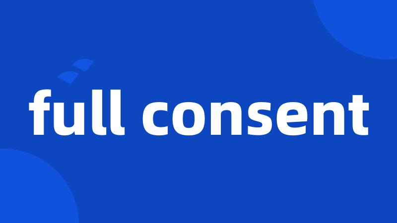 full consent