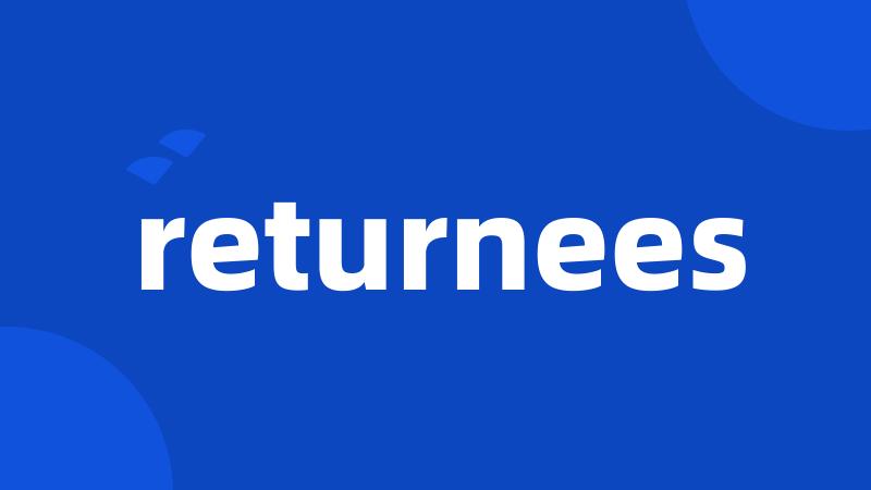 returnees