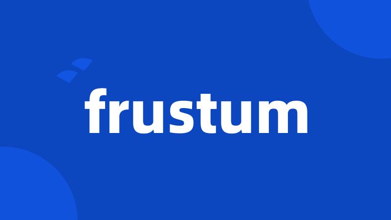 frustum