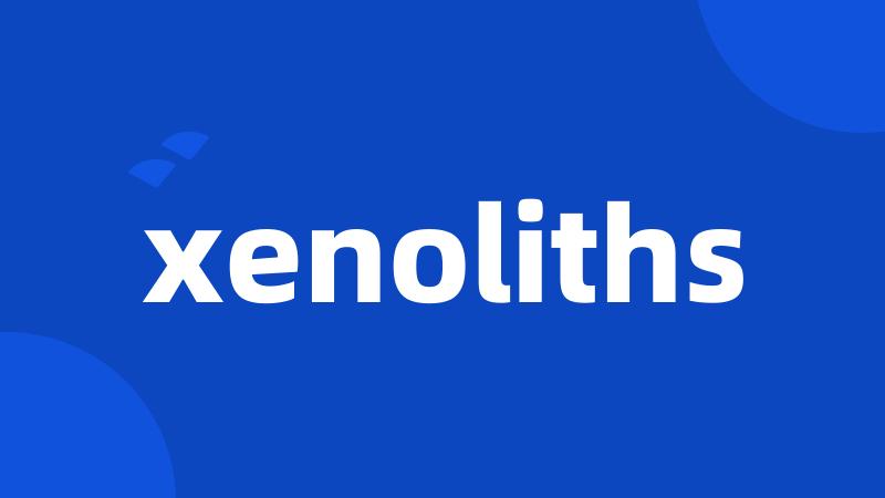 xenoliths