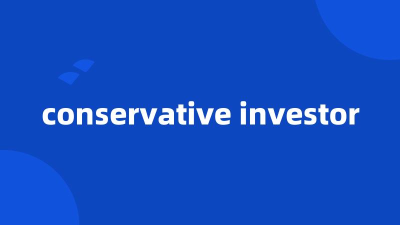 conservative investor