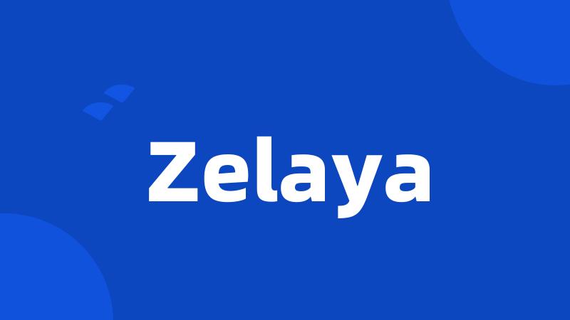 Zelaya