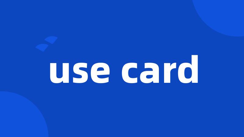 use card