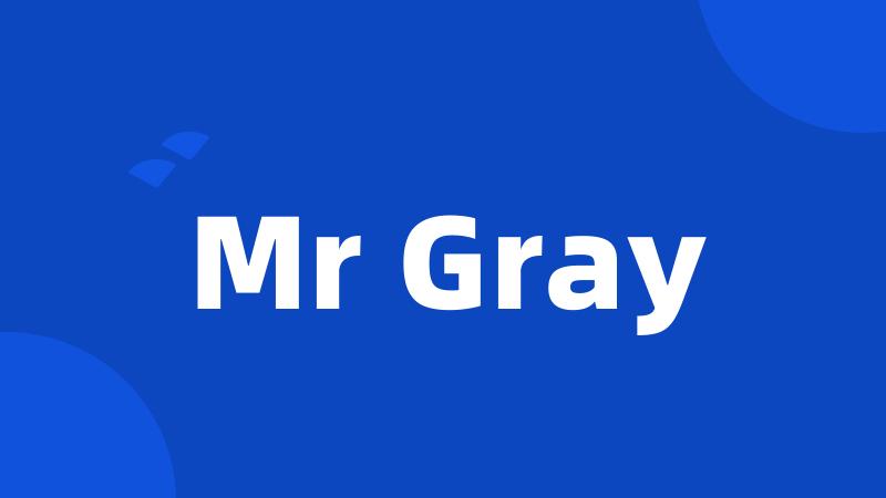 Mr Gray