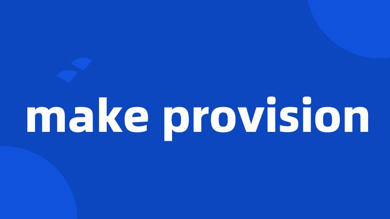 make provision