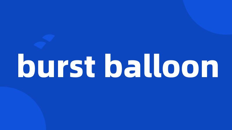 burst balloon