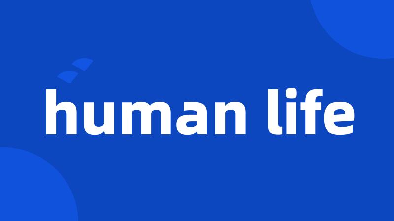 human life