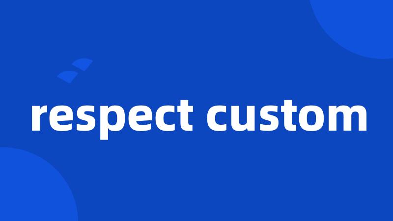 respect custom