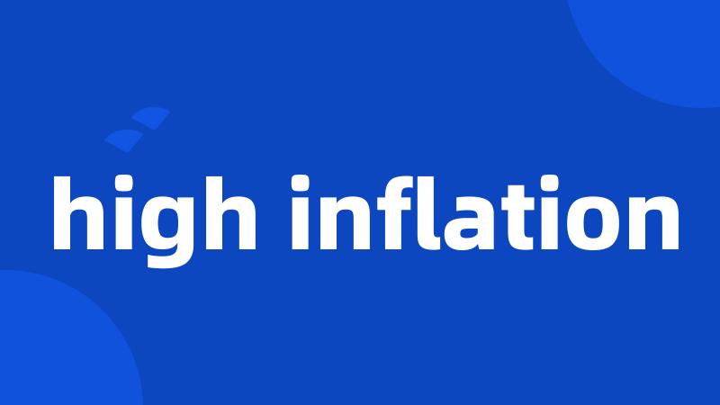 high inflation