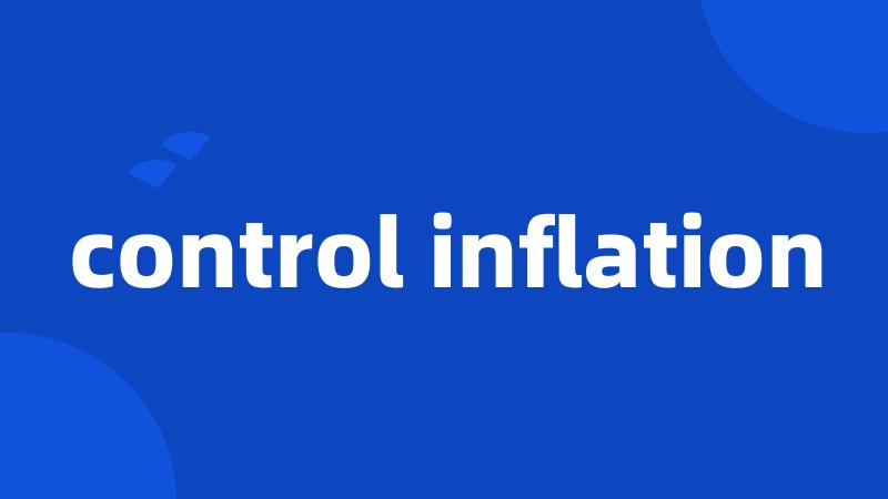 control inflation