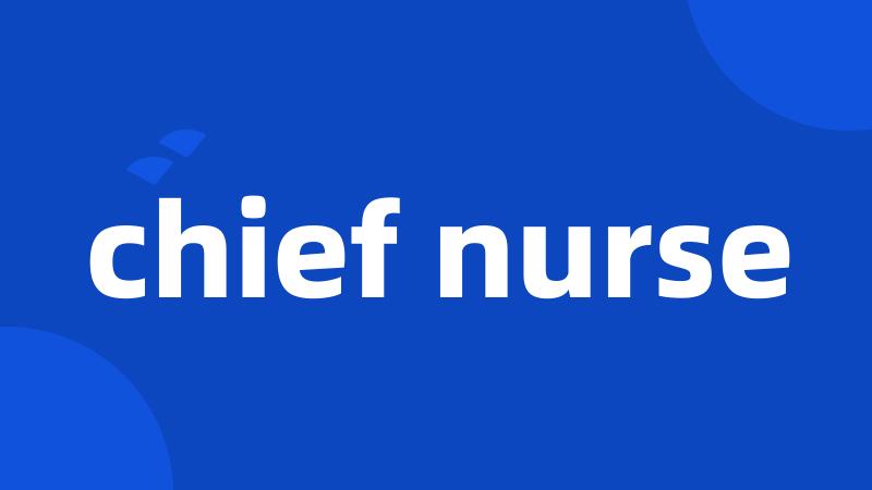 chief nurse
