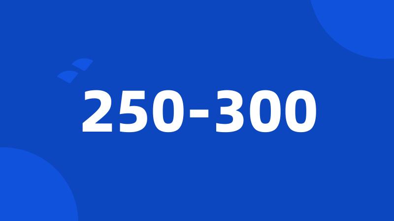 250-300