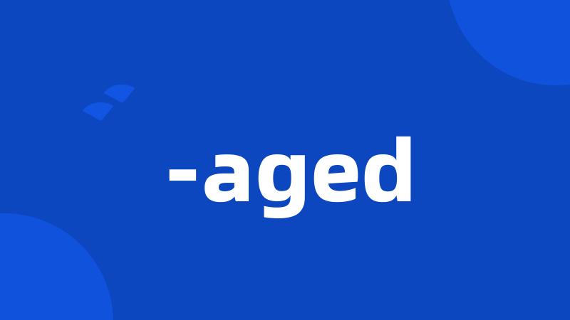 -aged