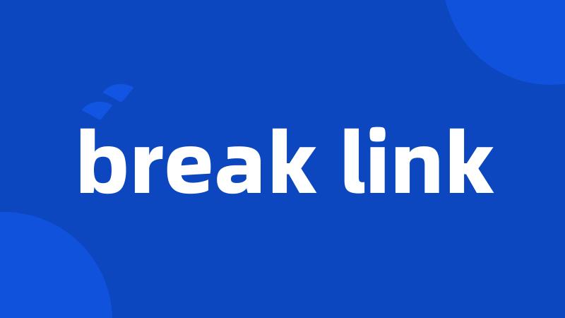 break link