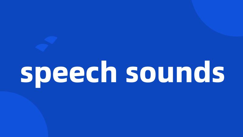 speech sounds