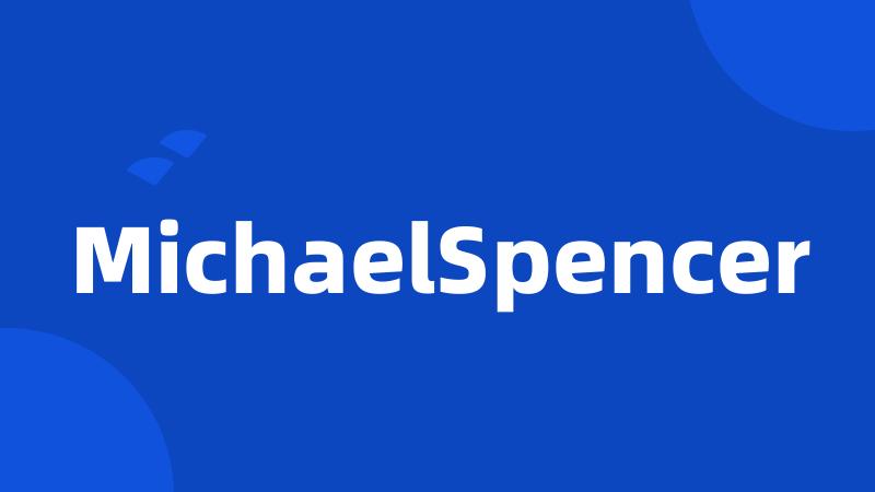 MichaelSpencer