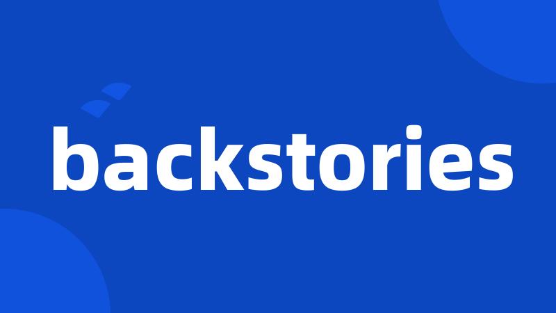 backstories