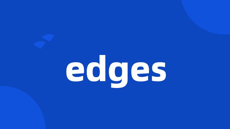 edges