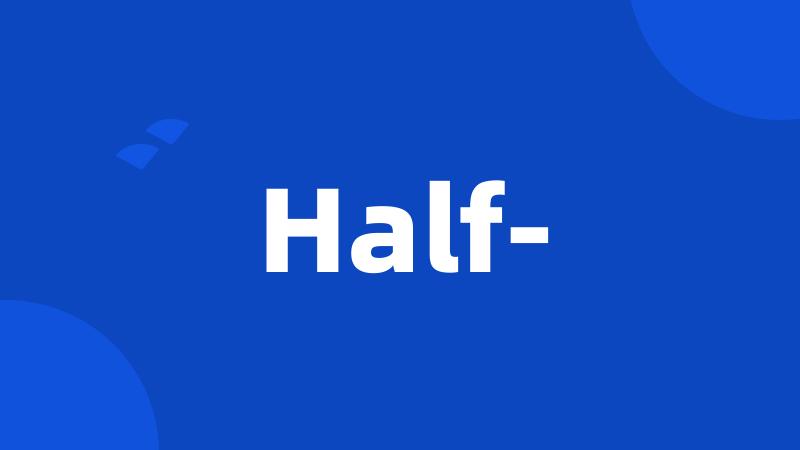 Half-