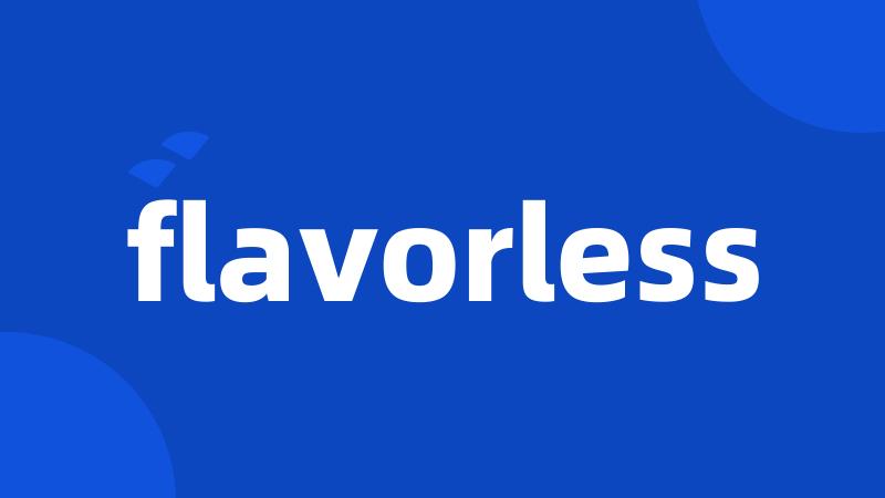 flavorless