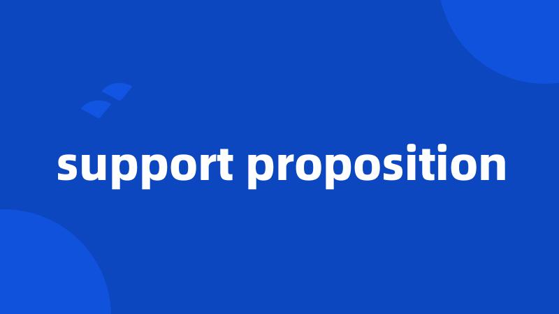 support proposition