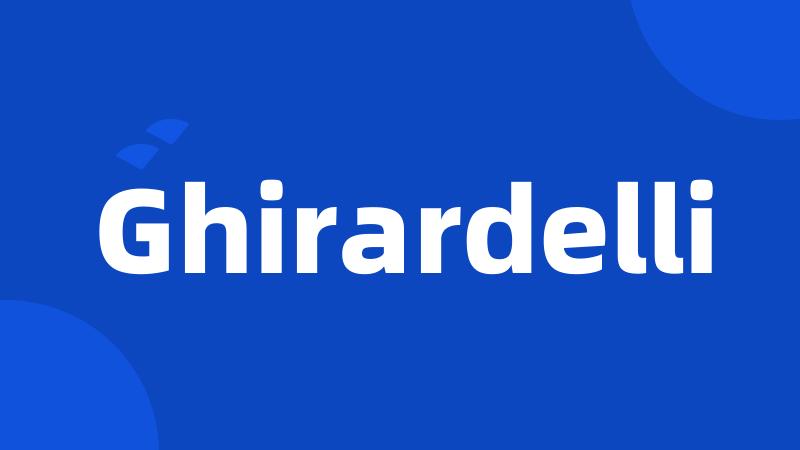 Ghirardelli