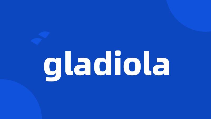 gladiola