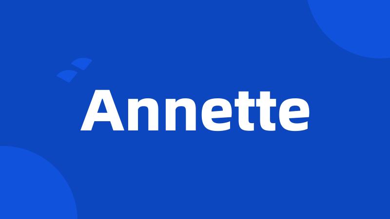 Annette