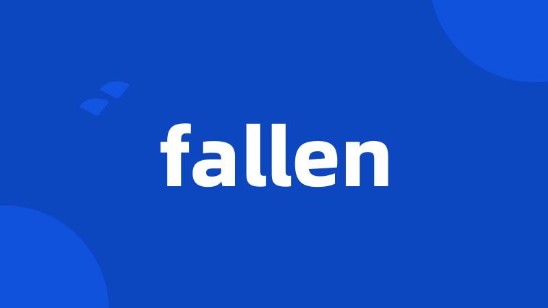 fallen