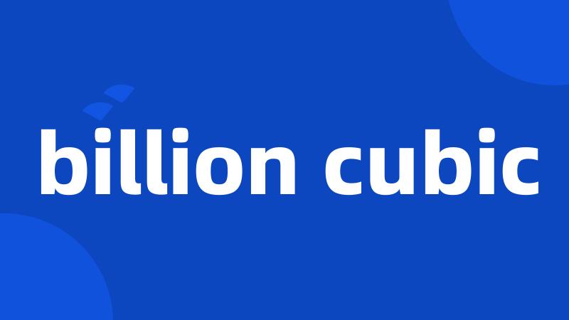 billion cubic