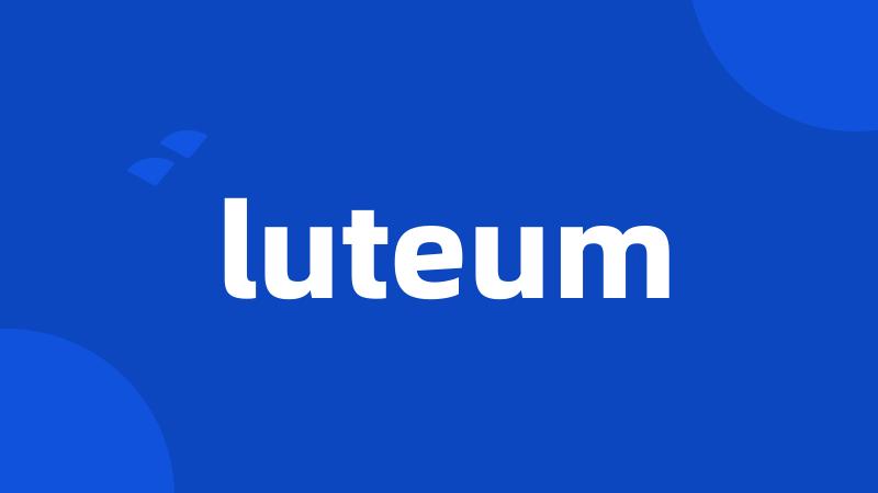 luteum